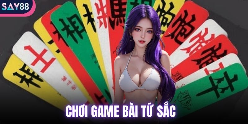 chơi game bài tứ sắc