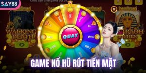 Game nổ hũ rút tiền mặt