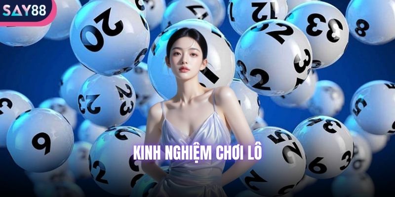 kinh nghiệm chơi lô