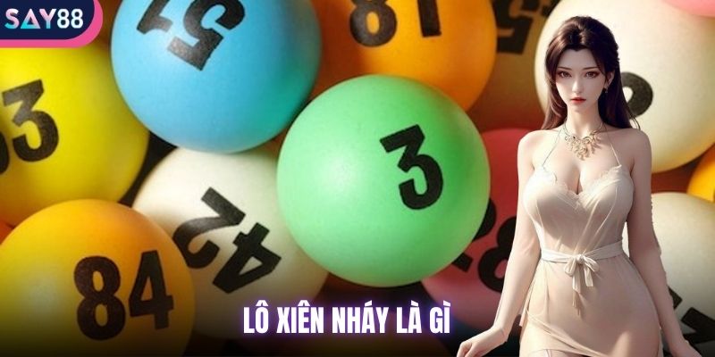 Lô xiên nháy là gì